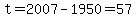 t=2007-1950=57