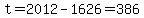t=2012-1626=386