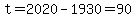 t=2020-1930=90