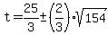 t=25%2F3+%2B-+%282%2F3%29sqrt%28154%29