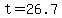 t=26.7+