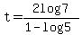 t=2log7%2F%281-log5%29
