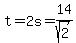 t=2s=14%2Fsqrt%282%29