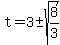 t=3%2B-+sqrt%288%2F3%29