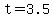 t=3.5