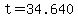 t=34.640