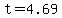 t=4.69
