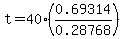 t=40%280.69314%2F0.28768%29