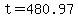 t=480.97
