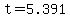 t=5.391
