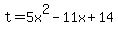 t=5x%5E2+-+11x+%2B+14