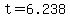 t=6.238
