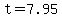 t=7.95