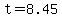 t=8.45