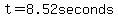 t=8.52seconds