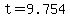 t=9.754