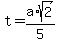 t=a%2Asqrt%282%29%2F5
