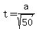 t=a%2Fsqrt%2850%29