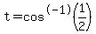 t=cos%5E-1%281%2F2%29