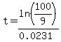 t=ln%28100%2F9%29%2F%280.0231%29