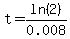 t=ln%282%29%2F0.008