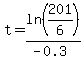 t=ln%28201%2F6%29%2F%28-0.3%29