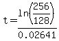 t=ln%28256%2F128%29%2F0.02641