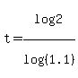 t=log%282%29%2Flog%28%281.1%29%29
