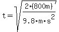 t=sqrt%282%28800m%29%2F9.8m%2Fs%5E2%29