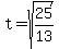 t=sqrt%2825%2F13%29