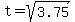 t=sqrt%283.75%29