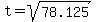 t=sqrt%2878.125%29