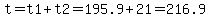 t=t1%2Bt2=195.9%2B21=216.9