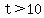 t%3E10