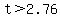 t%3E2.76