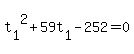 t%5B1%5D%5E2+%2B+59t%5B1%5D+-+252+=+0