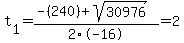 t%5B1%5D+=+%28-%28240%29%2Bsqrt%28+30976+%29%29%2F2%5C-16+=+2