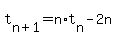 t%5Bn%2B1%5D=+n%2At%5Bn%5D-2n