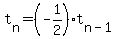 t%5Bn%5D=%28-1%2F2%29t%5Bn-1%5D