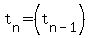 t%5Bn%5D+=+%28t%5Bn-1%5D%29
