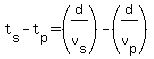 t%5Bs%5D-t%5Bp%5D+=+%28d%2Fv%5Bs%5D%29-%28d%2Fv%5Bp%5D%29
