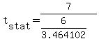 t%5Bstat%5D+=+7%2F%286%2F3.464102%29