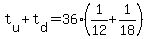 t%5Bu%5D+%2B+t%5Bd%5D+=+36%2A%281%2F12+%2B+1%2F18%29
