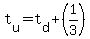 t%5Bu%5D+=+t%5Bd%5D+%2B+%281%2F3%29