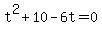 t%5E2%2B10-6t=0