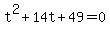 t%5E2%2B14t%2B49=0