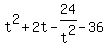 t%5E2%2B2t-24%2Ft%5E2-36