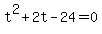 t%5E2%2B2t-24=0
