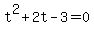 t%5E2%2B2t-3=0