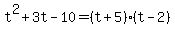 t%5E2%2B3t-10=%28t%2B5%29%28t-2%29